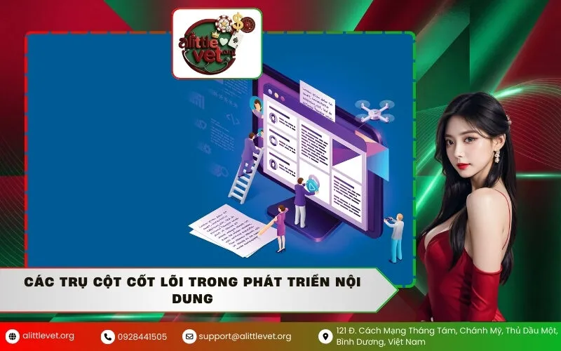 Các Trụ Cột Cốt Lõi Trong Phát Triển Nội Dung